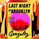 Last Night in Brooklyn: A Novel by Xochitl Gonzalez