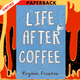 Life After Coffee by Virginia Franken