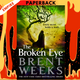 The Broken Eye (Lightbringer Series #3) by Brent Weeks