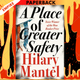 A Place of Greater Safety by Hilary Mantel