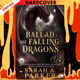 The Ballad of Falling Dragons by Sarah A. Parker