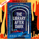 The Library After Dark  by Ande Pliego