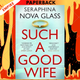 Such a Good Wife by Seraphina Nova Glass