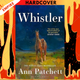 Whistler by Ann Patchett