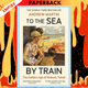 To the Sea by Train: The Sunday Times Bestseller by Andrew Martin