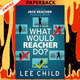 What Would Reacher Do?: The Official Jack Reacher Puzzle Book by Alan Connor
