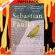 Fires Which Burned Brightly by Sebastian Faulks