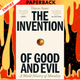 The Invention of Good and Evil by Hanno Sauer