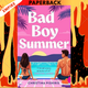 Bad Boy Summer by Christina Pishiris