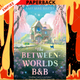 The Between-Worlds B&B by Amy Mae Baxter