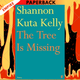 The Tree Is Missing by Shannon Kuta Kelly
