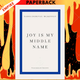 Joy Is My Middle Name by Sasha Debevec-McKenney