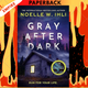 Gray After Dark by Noelle W. Ihli