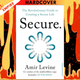 Secure: The Revolutionary Guide to Creating a Secure Life by Amir Levine
