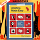 Adulting Made Easy: Life Skills for the Reluctant Grown-Up by Mike Rampton