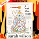 I Eat the Stars: How to Live Fully and Beautifully in a Collapsing World by Sarah Wilson