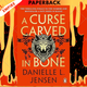 A Curse Carved in Bone by Danielle L. Jensen