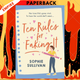 Ten Rules for Faking It by Sophie Sullivan