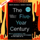 The Five-Year Century: Bold Leadership and Accelerated Outcomes in the Age of AI by Mihir Shukla