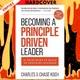 Becoming a Principle-Driven Leader: 41 Principles to Build an Enduring Business by Charles Koch