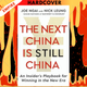 The Next China is Still China: An Insider’s Playbook for Winning in the New Era by Joe Ngai
