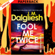 Fool Me Twice by J M Dalgliesh