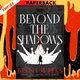 Beyond the Shadows (Night Angel, #3) by Brent Weeks