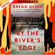 By the River's Edge: A True Story of Identity and Serial Murder by Gregg Olsen