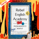 Rebel English Academy by Mohammed Hanif