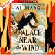 A Palace Near the Wind (Natural Engines, #1) by Ai Jiang
