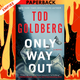 Only Way Out by Tod Goldberg