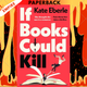 If Books Could Kill by Kate Eberle