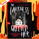 The Darkness Greeted Her by Christina Ferko