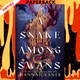 A Snake Among Swans by Hannah Kaner