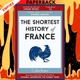 The Shortest History of France by Colin Jones