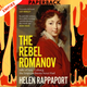 The Rebel Romanov by Helen Rappaport