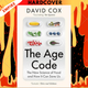 The Age Code : The New Science of Food and How it Can Save Us by David Cox