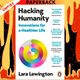 Hacking Humanity: The Innovations Helping Us Live Healthier Lives for Longer by Lara Lewington
