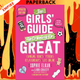 The Girls' Guide to Growing Up Great 2nd Edition: Changing Bodies, Periods, Relationships and Life Online by Sophie Elkan