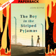 The Boy in the Striped Pyjamas by John Boyne