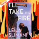 I'll Take the Fire by Leila Slimani