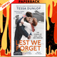 Lest We Forget 100 Stories of Love, Loss and Heroism by Tessa Dunlop