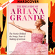 The Rise and Rise of Ariana Grande: The Stories Behind the Songs, Tours and Making of an Icon by Emily Zemler