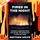 Fires in the Night: The Earth Liberation Front, the FBI and the Hidden Fight to Save the Planet. by Matthew Wolfe