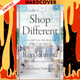 Shop Different: How Retail Revealed Apple's Genius by Ron Johnson