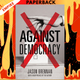 Against Democracy by Jason Brennan