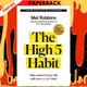 The High 5 Habit: Take Control of Your Life with One Simple Habit by Mel Robbins