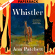 Whistler by  Ann Patchett