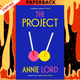 The Project  by Annie Lord