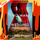 Two Wars and a Wedding by Lauren Willig